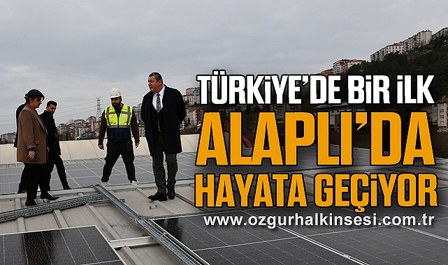 TÜRKİYE’DE BİR İLK ALAPLI’DA HAYATA GEÇİYOR