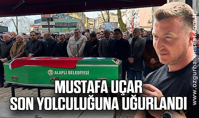 UÇAR SON YOLCULUĞUNA UĞURLANDI
