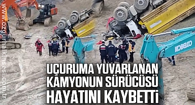 Uçuruma yuvarlanan kamyonun sürücüsü hayatını kaybetti