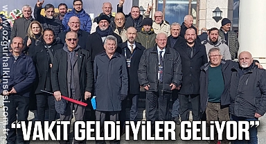 “VAKİT GELDİ İYİLER GELİYOR”