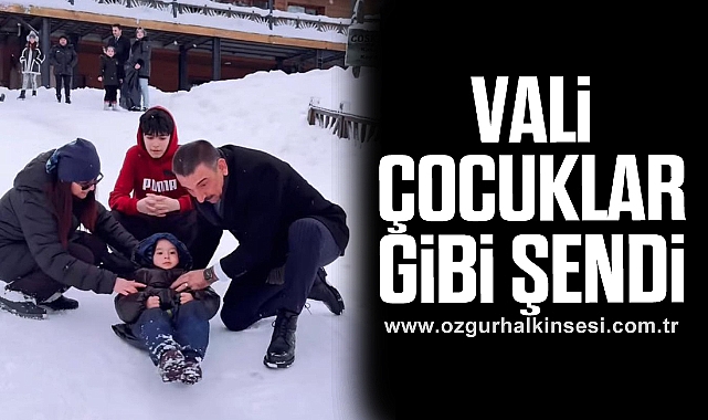 VALİ ÇOCUKLAR GİBİ ŞENDİ 
