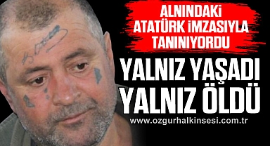 YALNIZ YAŞADI YALNIZ ÖLDÜ