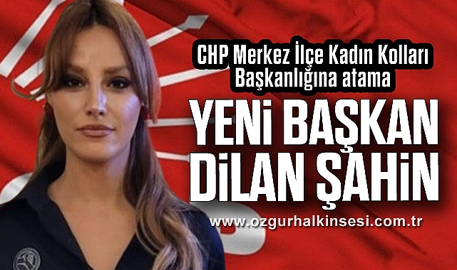 YENİ BAŞKAN DİLAN ŞAHİN