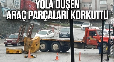 Yola Düşen Araç Parçaları Korkuttu