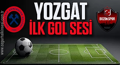 Yozgat ilk gol sesi