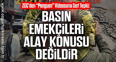 ZGC’den “Penguen” Videosuna Sert Tepki: “Basın Emekçileri Alay Konusu Değildir”