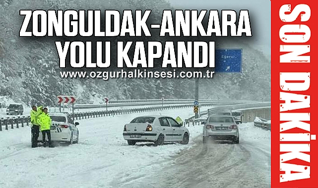 ZONGULDAK-ANKARA YOLU KAPANDI