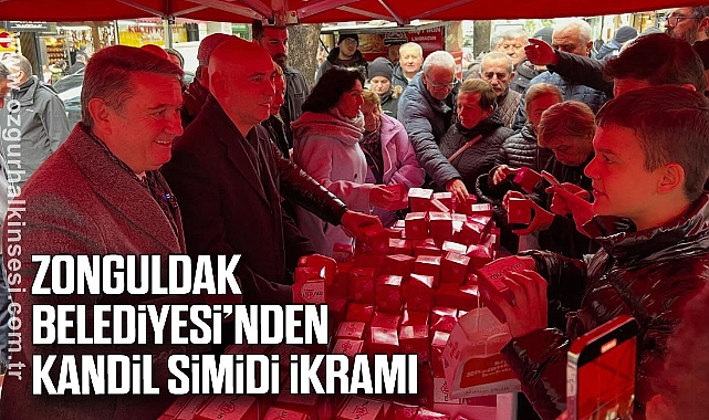 ZONGULDAK BELEDİYESİ’NDEN KANDİL SİMİDİ İKRAMI
