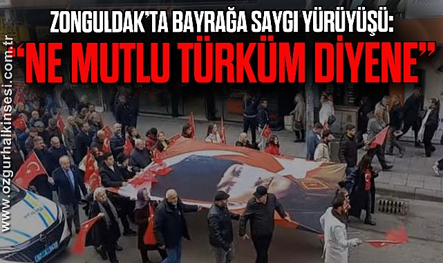 Zonguldak'ta Bayrağa Saygı Yürüyüşü: 