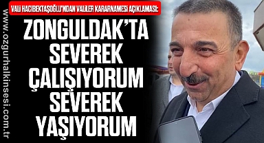 Zonguldak'ta Severek çalşıyorum, severek yaşıyorum