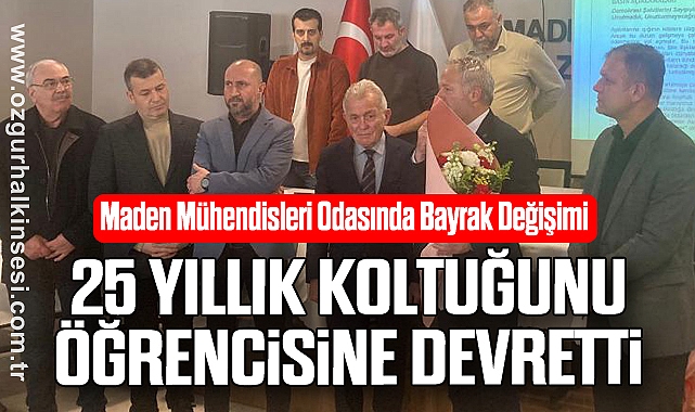 25 YILLIK KOLTUĞUNU ÖĞRENCİSİNE DEVRETTİ