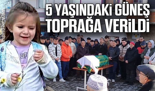 5 yaşındaki Güneş toprağa verildi