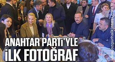 ANAHTAR PARTİ’YLE İLK FOTOĞRAF