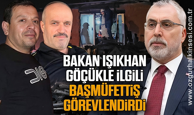 Bakan Işıkhan Maden Göçükle ilgili Başmüfettiş Görevlendirdi