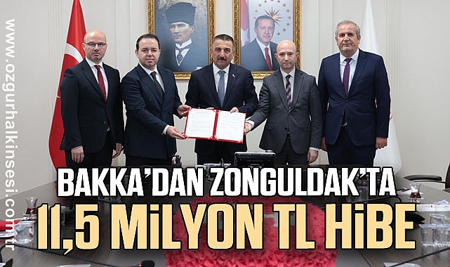 BAKKA’dan Zonguldak’ta 11,5 Milyon TL Hibe
