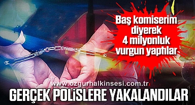 Baş komiserim diyerek 4 milyonluk vurgun yaptılar: Gerçek polislere yakalandılar