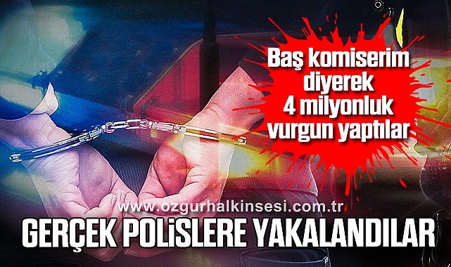 Baş komiserim diyerek 4 milyonluk vurgun yaptılar: Gerçek polislere yakalandılar