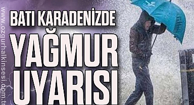 BATI KARADENİZDE YAĞMUR UYARISI