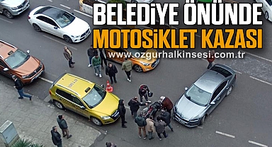 BELEDİYE ÖNÜNDE MOTOSİKLET KAZASI