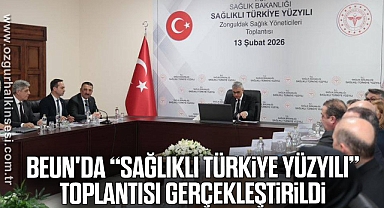 BEUN'da “Sağlıklı Türkiye Yüzyılı” Toplantısı Gerçekleştirildi