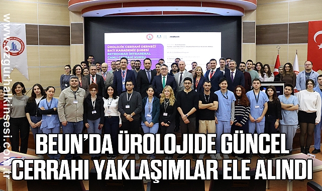 BEUN’da ürolojide güncel cerrahi yaklaşımlar ele alındı