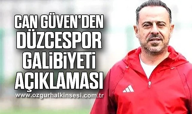 Can Güven’den Düzcespor galibiyeti açıklaması