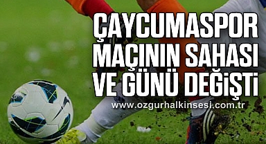 Çaycumaspor maçının sahası ve günü değişti