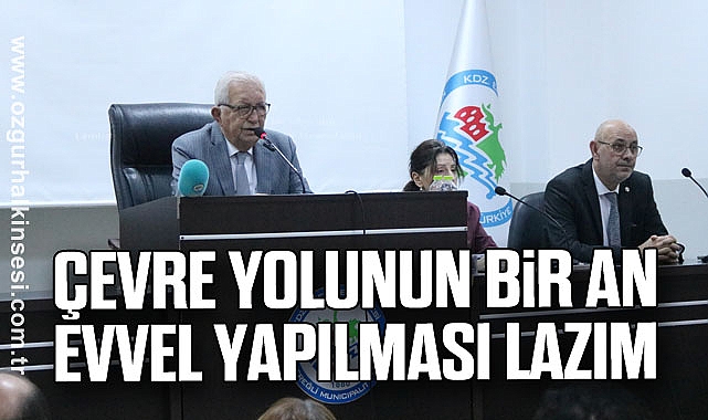 ÇEVRE YOLUNUN BİR AN EVVEL YAPILMASI LAZIM