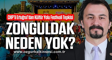 CHP’li Ertuğrul’dan Kültür Yolu Festivali Tepkisi: “Zonguldak Neden Yok?”