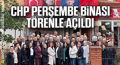 CHP PERŞEMBE BİNASI TÖRENLE AÇILDI