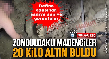 Define odasında saniye saniye görüntüler: Zonguldaklı madenciler 20 kilo altın buldu