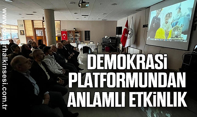 Demokrasi platformundan anlamlı etkinlik