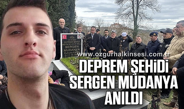 Deprem Şehidi Sergen Mudanya anıldı