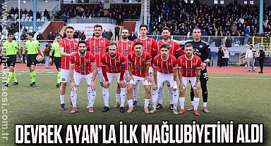Devrek Ayan’la ilk mağlubiyetini aldı