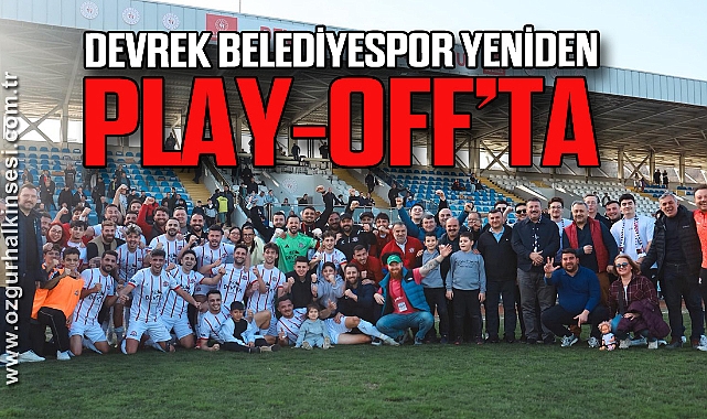 Devrek Belediyespor yeniden Play-Off’ta
