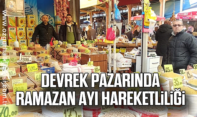 Devrek pazarında Ramazan ayı hareketliliği
