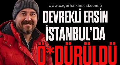 DEVREKLİ ERSİN İSTANBUL’DA ÖLDÜRÜLDÜ