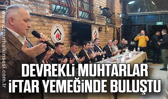 Devrekli muhtarlar iftar yemeğinde buluştu