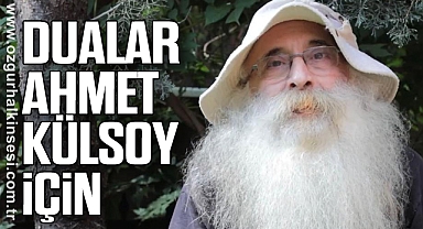 DUALAR AHMET KÜLSOY İÇİN
