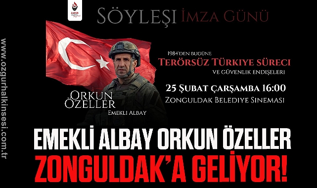 Emekli Albay Orkun Özeller Zonguldak’a Geliyor! 