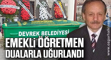 Emekli öğretmen dualarla uğurlandı
