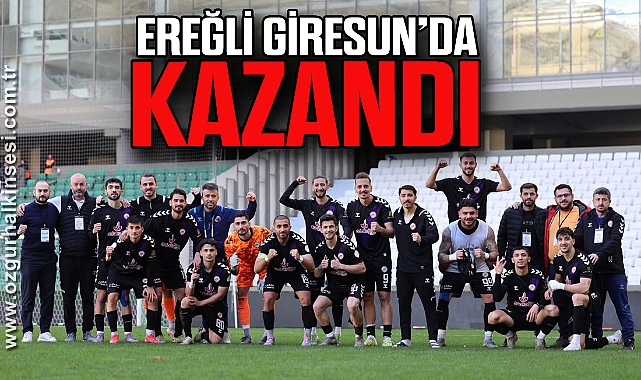 Ereğli Giresun’da kazandı