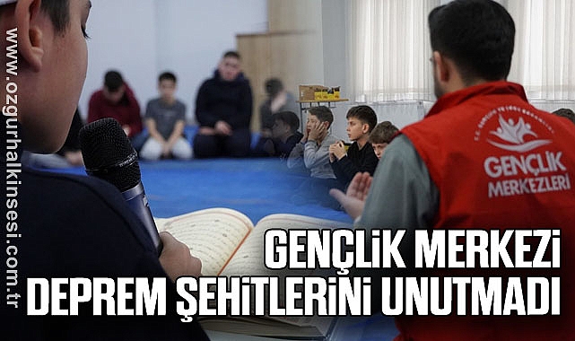 Gençlik Merkezi Deprem Şehitlerini Unutmadı