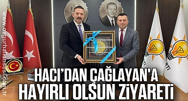 Hacı’dan Çağlayan'a hayırlı olsun ziyareti