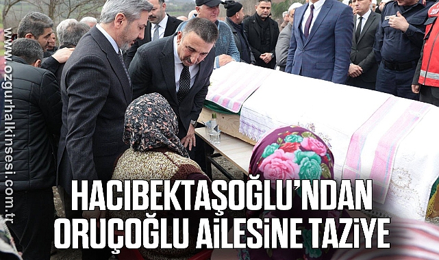 Hacıbektaşoğlu’ndan Oruçoğlu Ailesine Taziye