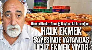 “HALK EKMEK SAYESİNDE VATANDAŞ UCUZ EKMEK YİYOR”