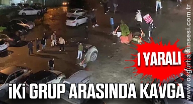 İki grup arasında kavga: 1 yaralı