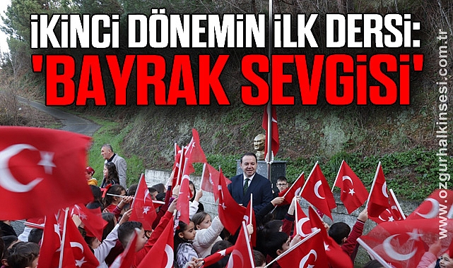 İkinci dönemin ilk dersi 'Bayrak Sevgisi' oldu