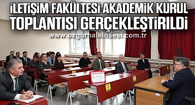 İletişim Fakültesi Akademik Kurul Toplantısı Gerçekleştirildi