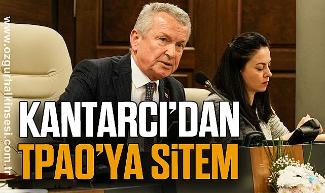 Kantarcı’dan üç yıl sonra TPAO’ya sitem